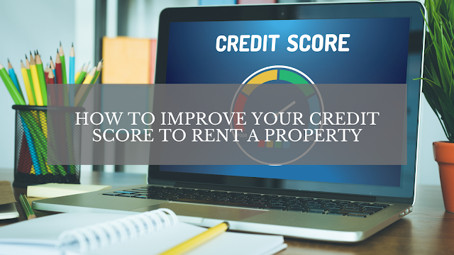 How to Improve your Credit Score to Lease a Rental Property